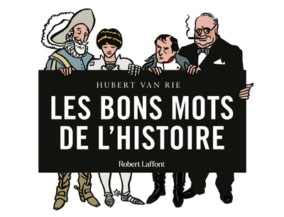 LES BONS MOTS DE L'HISTOIRE