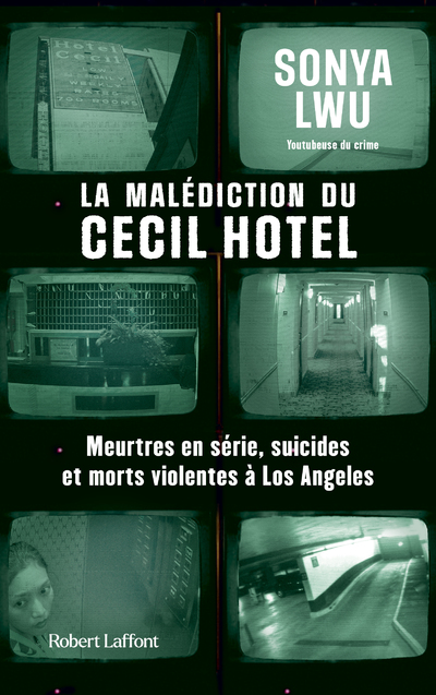 LA MALEDICTION DU CECIL HOTEL - MEURTRES EN SERIE,SUICIDES ET MORTS VIOLENTES A LOS ANGELES