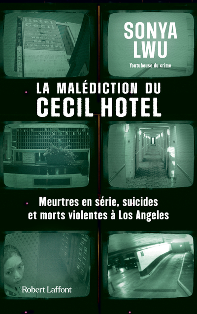 LA MALEDICTION DU CECIL HOTEL - MEURTRES EN SERIE, SUICIDES ET MORTS VIOLENTES A LOS ANGELES