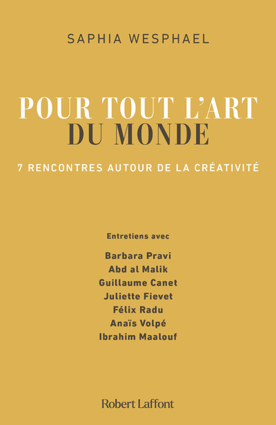 POUR TOUT L'ART DU MONDE - 7 RENCONTRES AUTOUR DE LA CREATIVITE