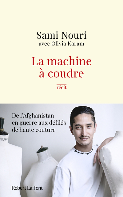 LA MACHINE A COUDRE - DE L'AFGHANISTAN EN GUERRE AUX DEFILES DE HAUTE COUTURE