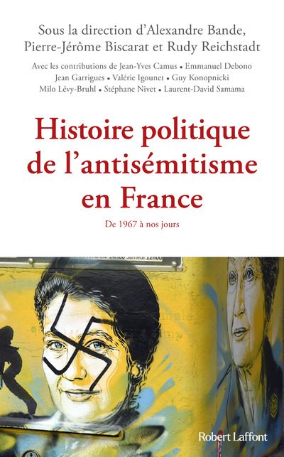 HISTOIRE POLITIQUE DE L'ANTISEMITISME EN FRANCE - DE 1967 A NOS JOURS