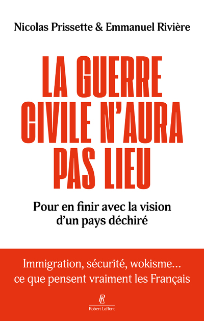 LA GUERRE CIVILE N   AURA PAS LIEU - POUR EN FINIR AVEC LA VISION D'UN PAYS DECHIRE