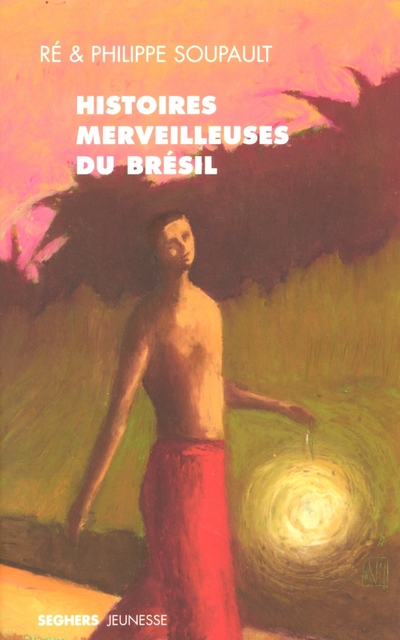 HISTOIRES MERVEILLEUSES DU BRESIL