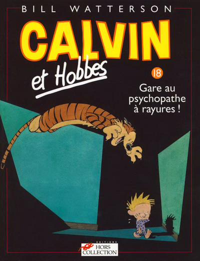 CALVIN ET HOBBES TOME 18 GARE AU PSYCHOPATHE A RAYURES