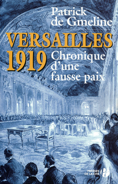 VERSAILLES 1919 CHRONIQUE D'UNE FAUSSE PAIX