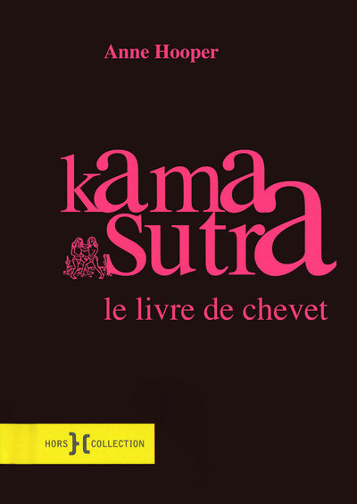 KAMA SUTRA - LE LIVRE DE CHEVET - NOUVELLE EDITION