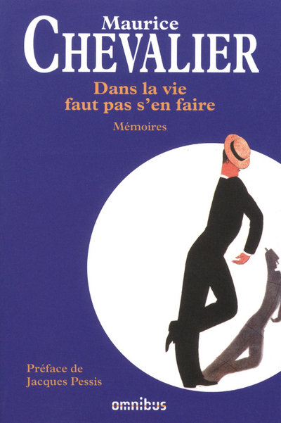 DANS LA VIE FAUT PAS S'EN FAIRE - MEMOIRES