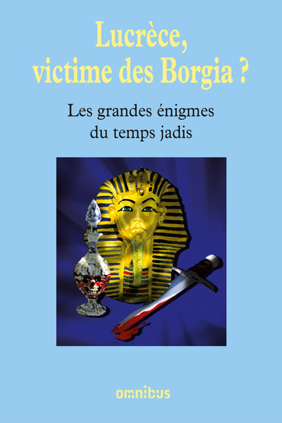 LUCRECE, VICTIME DES BORGIA ?