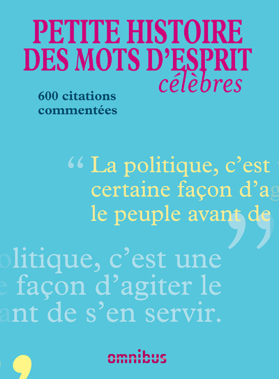 PETITE HISTOIRE DES MOTS D'ESPRITS CELEBRES