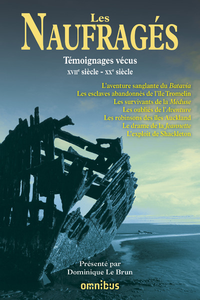 LES NAUFRAGES TEMOIGNAGES VECUS - XVIIE SIECLE-XXE SIECLE