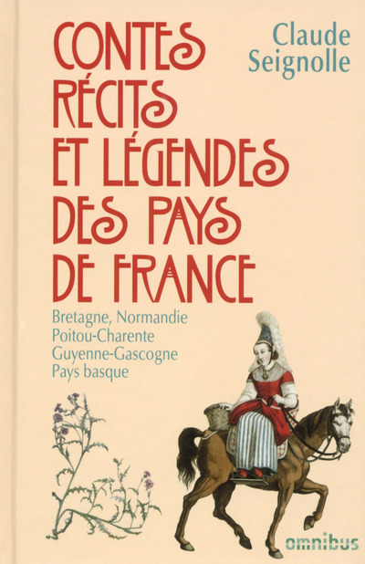 CONTES, RECITS ET LEGENDES DES PAYS DE FRANCE - TOME 1