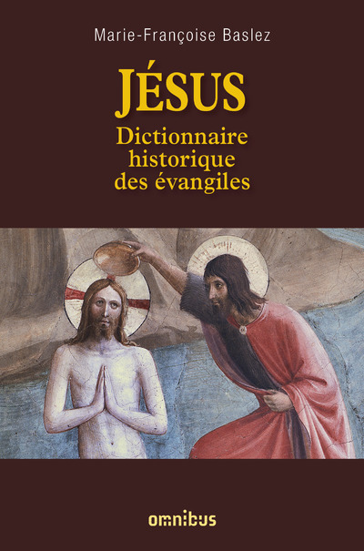 JESUS - DICTIONNAIRE HISTORIQUE DES EVANGILES