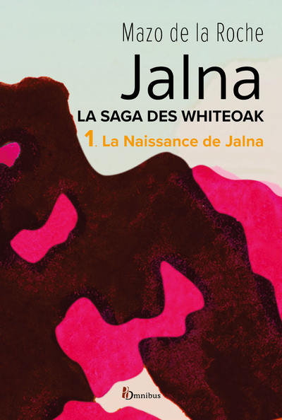 LA SAGA DES JALNA - TOME 1 LA NAISSANCE DE JALNA