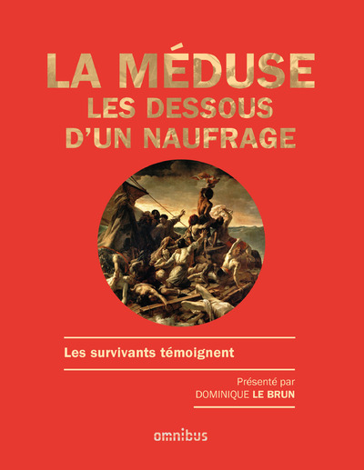 LA MEDUSE - LES DESSOUS D'UN NAUFRAGE