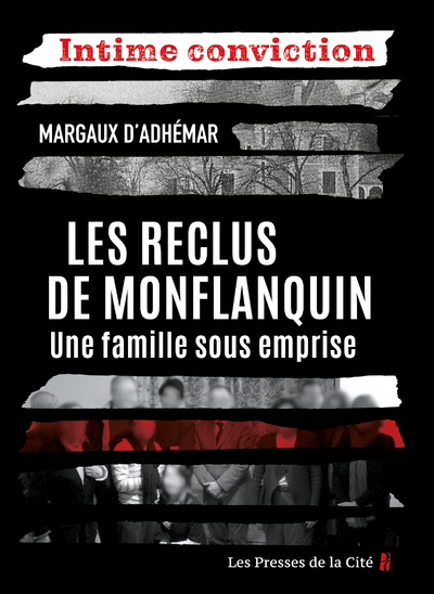 LES RECLUS DE MONFLANQUIN - UNE FAMILLE SOUS EMPRISE