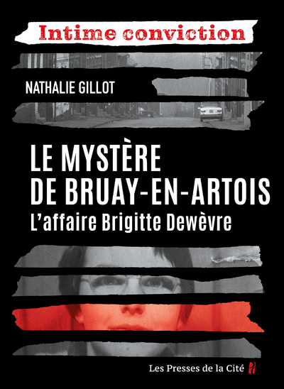 LE MYSTERE DE BRUAY-EN-ARTOIS. L'AFFAIRE BRIGITTE DEWEVRE
