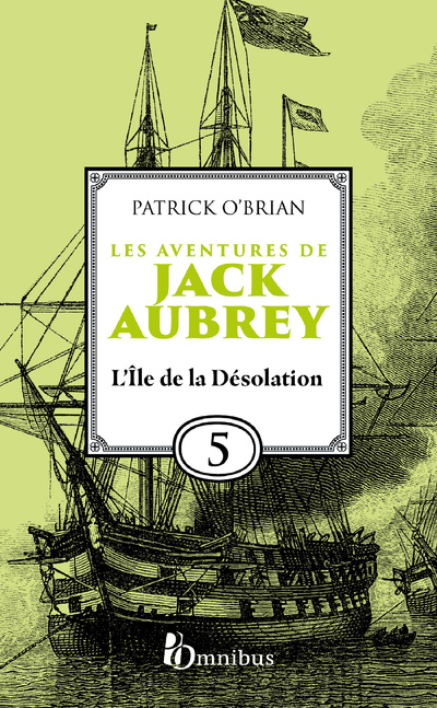 LES AVENTURES DE JACK AUBREY - TOME 5 L'ILE DE LA DESOLATION