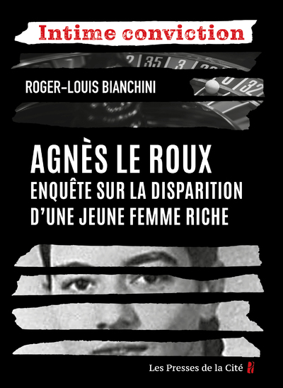 AGNES LE ROUX : ENQUETE SUR LA DISPARITION D'UNE JEUNE FEMME RICHE
