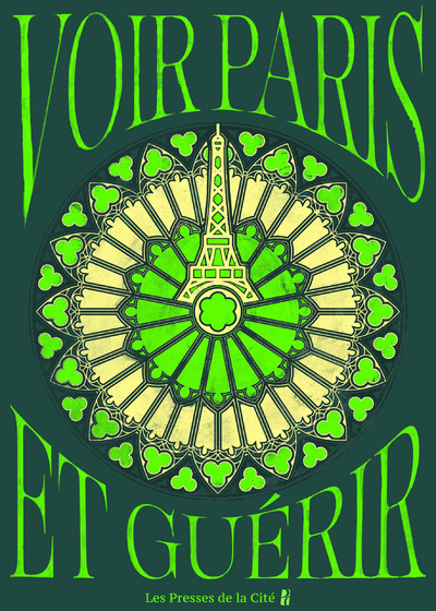 VOIR PARIS ET GUERIR