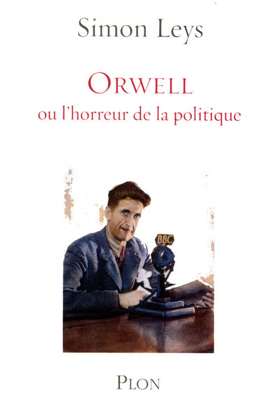 ORWELL OU L'HORREUR DE LA POLITIQUE