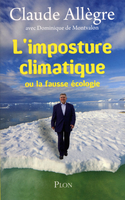 L'IMPOSTURE CLIMATIQUE OU LA FAUSSE ECOLOGIE