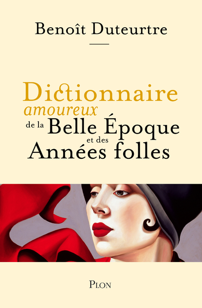 DICTIONNAIRE AMOUREUX DE LA BELLE EPOQUE ET DES ANNEES FOLLES