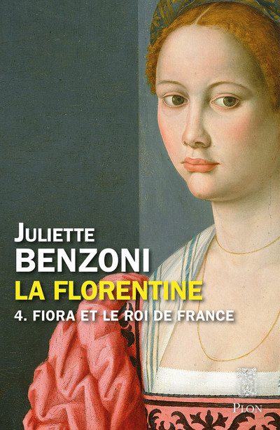 LA FLORENTINE - TOME 4 - FIORA ET LE ROI DE FRANCE