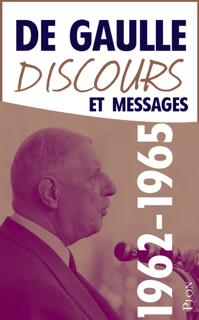 DISCOURS ET MESSAGES AOUT 1962-DECEMBRE 1965 POUR L'EFFORT