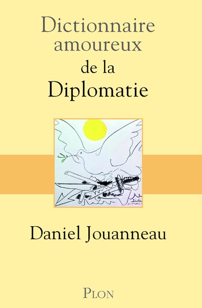 DICTIONNAIRE AMOUREUX DE LA DIPLOMATIE