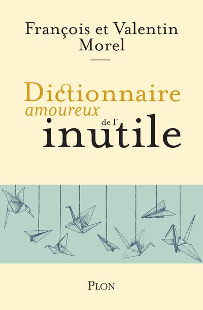 DICTIONNAIRE AMOUREUX DE L'INUTILE