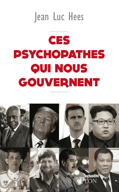 CES PSYCHOPATHES QUI NOUS GOUVERNENT