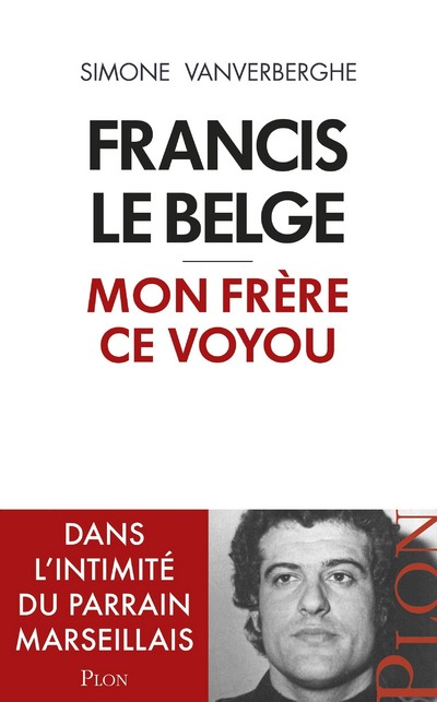 FRANCIS LE BELGE, MON FRERE CE VOYOU