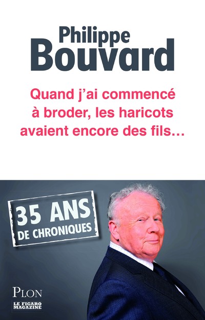QUAND J'AI COMMENCE A BRODER, LES HARICOTS AVAIENT ENCORE DES FILS...