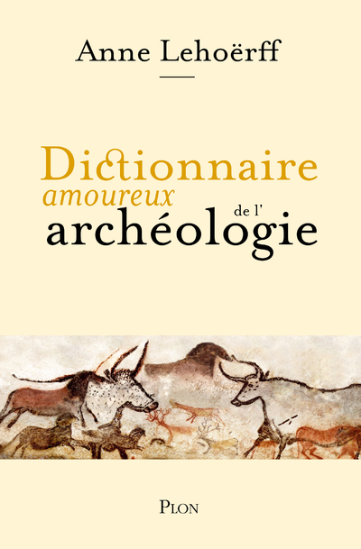 DICTIONNAIRE AMOUREUX DE L'ARCHEOLOGIE
