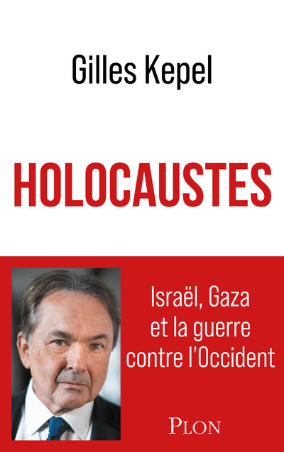 HOLOCAUSTES - ISRAEL, GAZA ET LA GUERRE CONTRE L  OCCIDENT