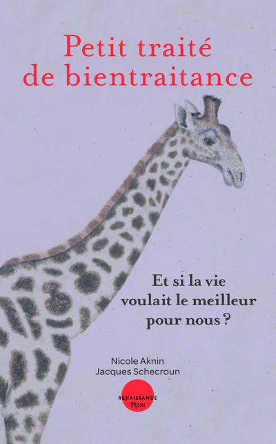 PETIT TRAITE DE BIENTRAITANCE. ET SI LA VIE VOULAIT LE MEILLEUR POUR NOUS