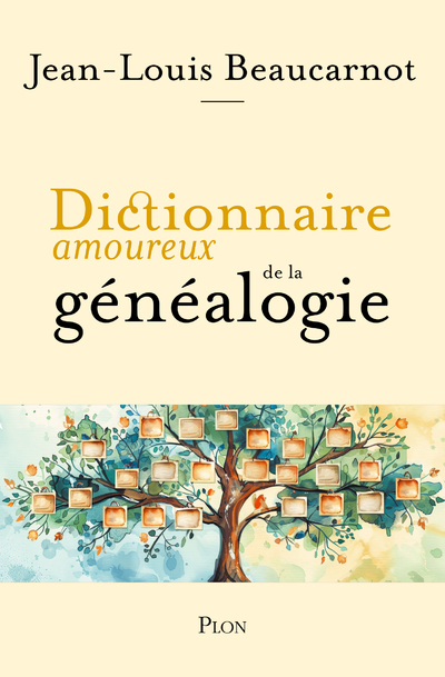 DICTIONNAIRE AMOUREUX DE LA GENEALOGIE