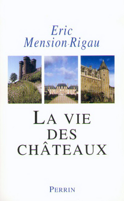 LA VIE DES CHATEAUX MISE EN VALEUR ET EXPLOITATIONDES CHATEAUX PRIVES DANS LA FRANCE CONTEMPO