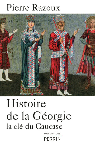 HISTOIRE DE LA GEORGIE LA CLE DU CAUCASE