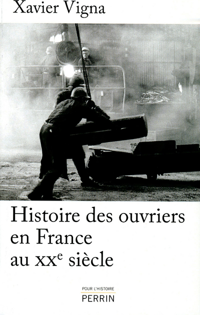 HISTOIRE DES OUVRIERS EN FRANCE AU XXE SIECLE