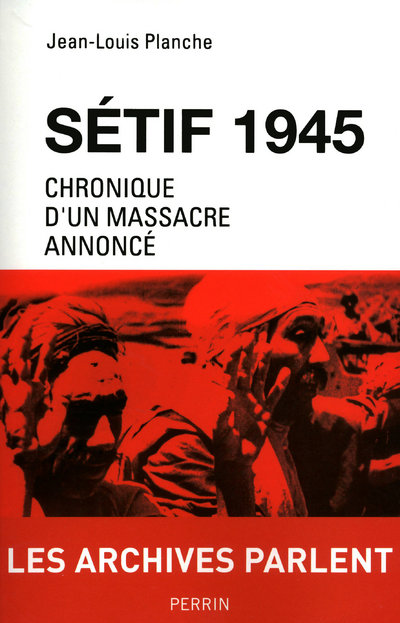SETIF 1945 CHRONIQUE D'UN MASSACRE ANNONCE