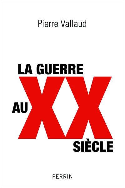 LA GUERRE AU XXE SIECLE