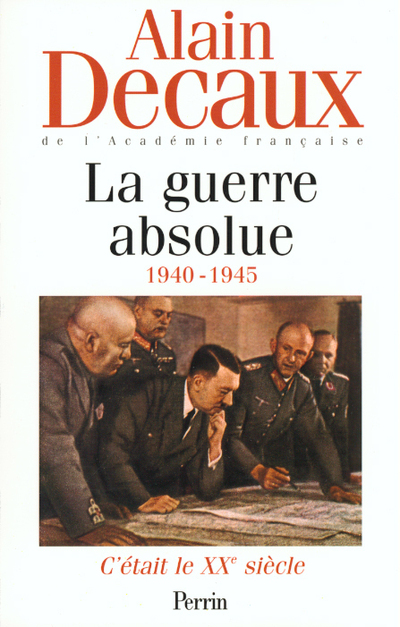C'ETAIT LE XXE SIECLE VOL.3 LA GUERRE ABSOLUE 1940-1945
