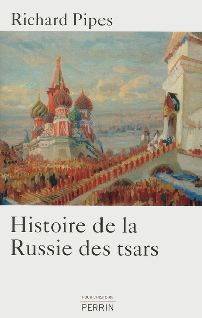 HISTOIRE DE LA RUSSIE DES TSARS