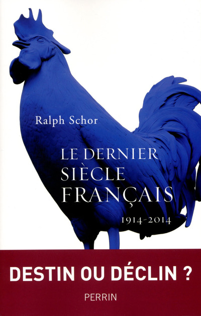 LE DERNIER SIECLE FRANCAIS - 1914-2014