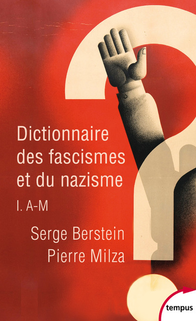 DICTIONNAIRE DES FASCISMES ET DU NAZISME - TOME 1 - DE A-M