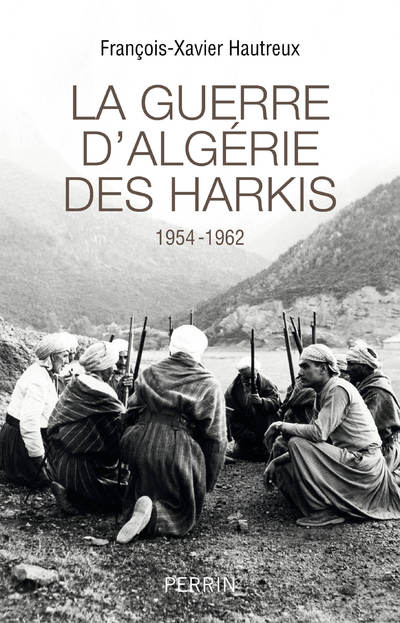 LA GUERRE D'ALGERIE DES HARKIS 1954-1962