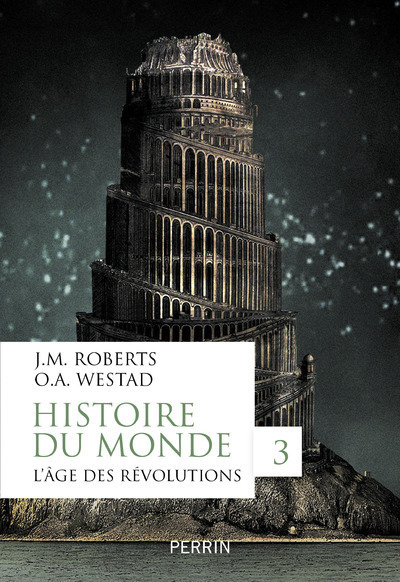 HISTOIRE DU MONDE - TOME 3 L'AGE DES REVOLUTIONS