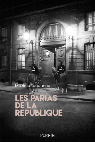 LES PARIAS DE LA REPUBLIQUE